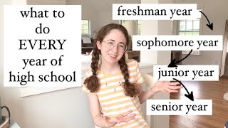 What to Do EACH Year of High School  Prepare for College [upl. by Ellon375]