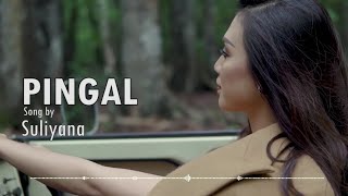 PINGAL Lirik Cover by Suliyana [upl. by Dayle]