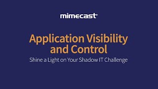 Mimecast Application Visibility and Control [upl. by Dirraj]