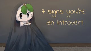 7 Signs Youre a True introvert [upl. by Arocahs]