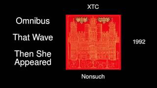 XTC  Omnibus That Wave Then She Appeared  Nonsuch 1992 [upl. by Annawik]