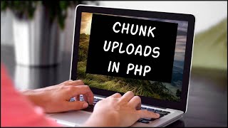 Upload Files in Chunk using PHP and JavaScript [upl. by Guinn313]