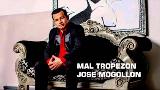 José Mogollón  Mal Tropezón Audio [upl. by Ymmas]