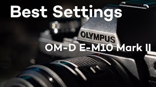 Olympus OMD EM10 Mark II  Best Settings [upl. by Marlie]