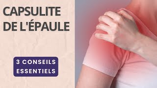 CAPSULITE de lépaule  3 conseils pour en venir à bout [upl. by Asselem]