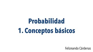 Probabilidad  1 Conceptos básicos Remastered [upl. by Dareece]