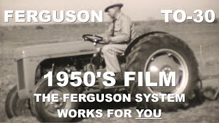 1950s Ferguson TO30 Tractor Movie The Ferguson System Works For You [upl. by Akimas898]