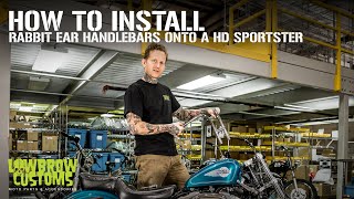 How To Install Lowbrow Customs Rabbit Ear Motorcycle Handlebars Onto A HarleyDavidson Sportster [upl. by Brost]