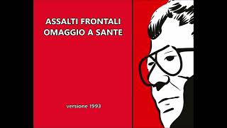 OMAGGIO A SANTE ⭐ ASSALTI FRONTALI vers 1993 [upl. by Herson843]