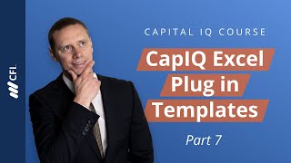 Capital IQ Course CapIQ Excel Plug in Templates  Part 7 [upl. by Armilla]