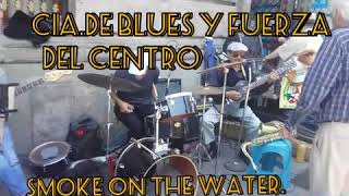 BLUES Y FUERZA DEL CENTRO SMOKE ON THE WATER DEEP PURPLE [upl. by Hannavas]