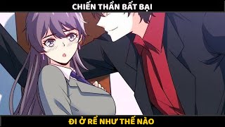 FULL Chiến Thần Bất Bại Ở Rể  Đế Chế Anime Tổng Hợp [upl. by Enyaht]