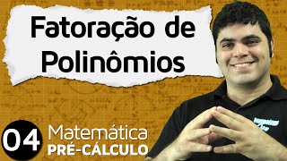 PréCálculo 4  ÁLGEBRA FATORAÇÃO DE POLINÔMIOS E DISPOSITIVO DE BRIOTRUFFINI [upl. by Amerak]