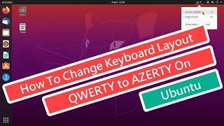 How To Change keyboard Layout QWERTY to AZERTY on Ubuntu Tutorial [upl. by Morrison]