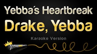 Drake Yebba  Yebbas Heartbreak Karaoke Version [upl. by Zimmer581]