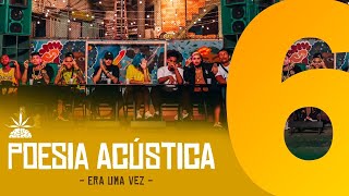 Poesia Acústica 6  Era Uma Vez  Mc Cabelinho Orochi Bob Maquiny Azzy Filipe Ret Dudu Xamã [upl. by Navillus]