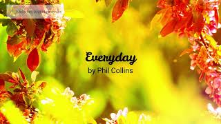 Everyday By Phil Collins  Lyrics  Melodies And Harmonies [upl. by Marsiella]