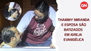 Thammy Miranda e esposa são batizados em igreja evangélica [upl. by Karon]