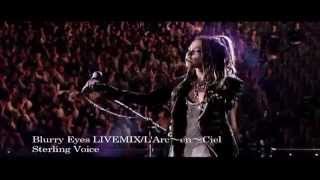 LArcenCiel Blurry Eyes LIVEMIX [upl. by Chamberlain]