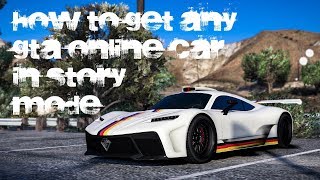 How to Get Any GTA V Online Car in Story Mode [upl. by Bert]