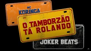 Mc Koringa  O Tamborzão Tá Rolando [upl. by Erhart]