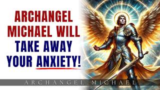 Pray This to Find Peace – Archangel Michael Will Relieve Your Stress and Anxiety [upl. by Aihsad]