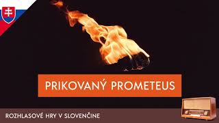 Aischylos  Prikovaný Prometeus rozhlasová hra  1975  slovensky [upl. by Zenda]