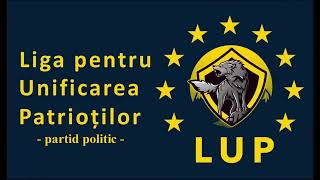 Liga pentru Unificarea Patrioților  LUP [upl. by Beckman557]