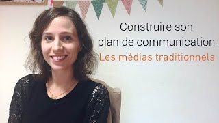 Comment construire un plan de communication Les médias traditionnels [upl. by Adele]