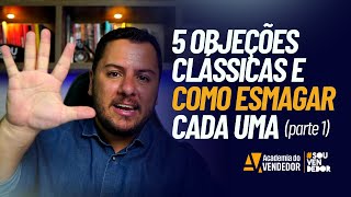 5 Objeções Clássicas e Como Esmagar Cada Uma parte 1 [upl. by Hepzi743]