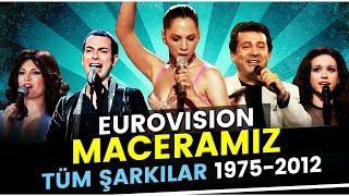 1975ten 2012ye Türkiyenin Eurovision Macerası  Tüm Şarkılar [upl. by Xanthus]