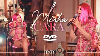 TATY PINK  DVD MINHA CARA COMPLETO [upl. by Oiciruam]