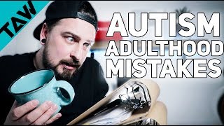 Autism In Adulthood 5 Mistakes YOU Need To Avoid [upl. by Flanigan]