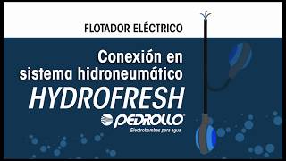 ¿CÓMO CONECTAR UN FLOTADOR ELÉCTRICO A MI SISTEMA HIDRONEUMÁTICO HYDROFRESH PEDROLLO [upl. by Cadmarr]