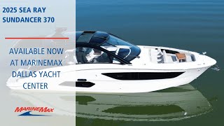 2025 Sea Ray Sundancer 370 I MarineMax Dallas Yacht Center [upl. by Laohcin]