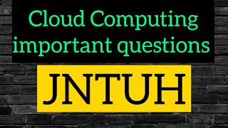 Cloud Computing important questions in JNTUH  Jntuh important questions [upl. by Brande171]