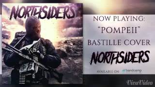 Northsiders  Pompeii Bastille Cover [upl. by Melloney299]