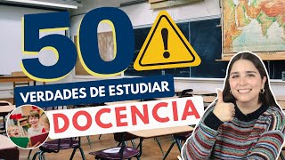 ESTUDIAR DOCENCIA 50 VERDADES SOBRE ESTUDIAR DOCENCIA 👩‍🏫👨‍🏫 QUIERO SER MAESTRO [upl. by Elleval]