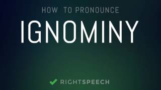 Ignominy  How to pronounce Ignominy [upl. by Zonda]