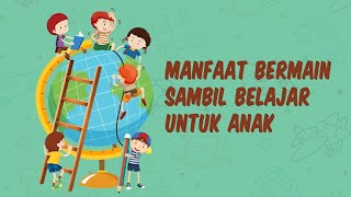 Manfaat Bermain Sambil Belajar untuk Anak Usia Dini Apa Saja [upl. by Aruon819]