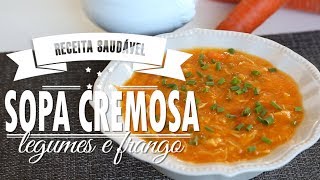 SOPA CREMOSA legumes e frango  Mamãe Vida Saudável 123 [upl. by Posner]