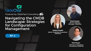 GlideChat Ep 2 Navigating the CMDB Landscape Strategies for Configuration Management [upl. by Groh795]