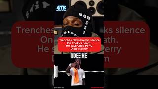 TRENCHES NEWS BREAKS SILENCE ON TOOKA’s death says ODEE PERRY didn’t kill him hiphop [upl. by Eimmaj]