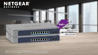 Meet the NETGEAR 8Port MultiGigabit Switch MS510TXM amp 8Port Ultra60 PoE Switch MS510TXUP [upl. by Gnouhc]