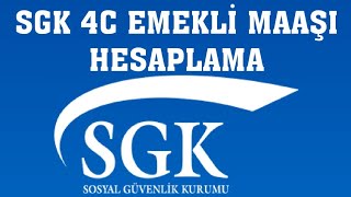 SGK 4C Emekli Maaşı Hesaplama Nasıl Yapılır [upl. by Stew]