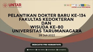 Pelantikan Dokter ke134 dan Wisuda ke80 FK Untar  28 Juli 2022 [upl. by Teiluj935]