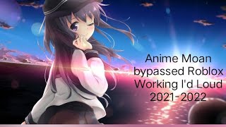 Loud Anime Moan bypassed Roblox Working Id Code 20212022 [upl. by Mintz]