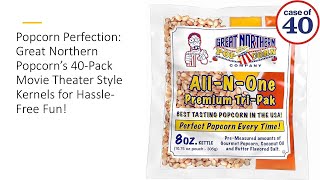 Popcorn Perfection Great Northern Popcorn’s 40Pack Movie Theater Style Kernels for HassleFree Fun [upl. by Aamsa]