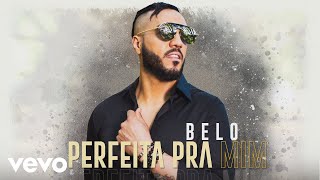 Belo  Perfeita pra Mim Pseudo Video [upl. by Sherm]