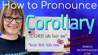 How to Pronounce Corollary in American and British English [upl. by Granniah]